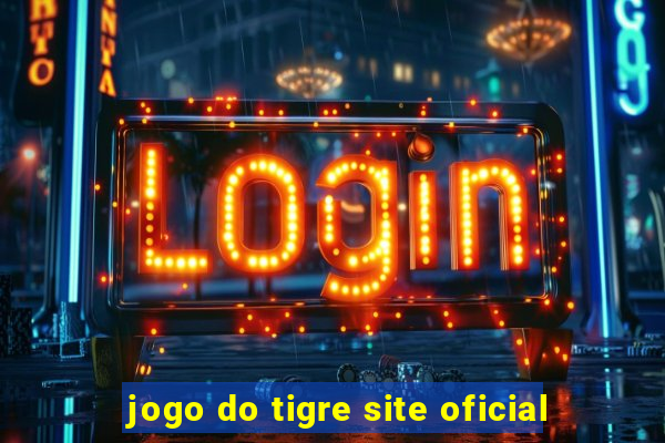 jogo do tigre site oficial